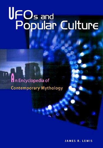 Ufos and Popular Culture: An Encyclopedia of Contemporary Mythology