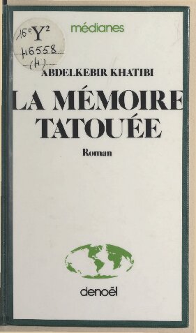 La mémoire tatouée: Autobiographie d'un décolonisé