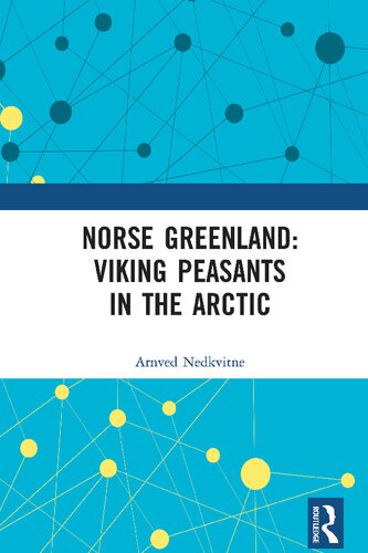 Norse Greenland: Viking Peasants in the Arctic