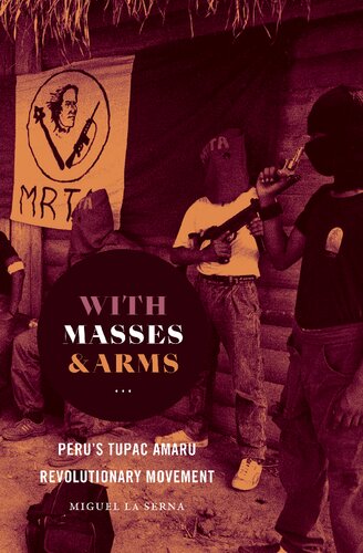 With Masses & Arms: Peru's Tupac Amaru Revolutionary Movement