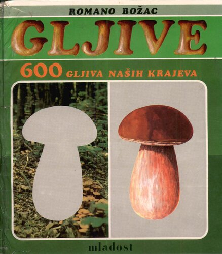 Gljive: 600 gljiva naših krajeva