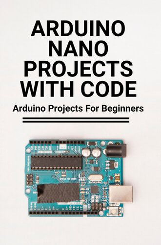 Arduino Nano Projects With Code: Arduino Projects For Beginners: Sending The Value Of Multiple Arduino Pins