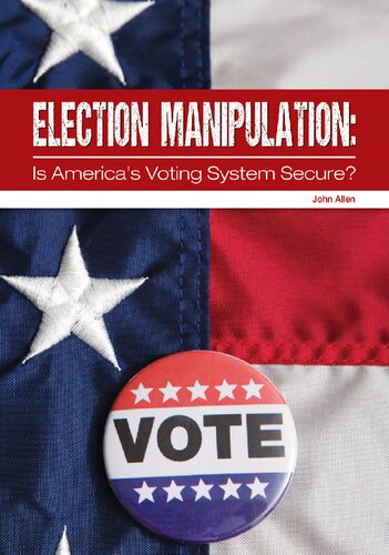 Election Manipulation: Is America's Voting System Secure?