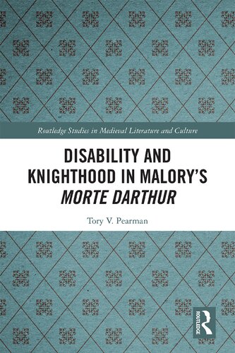 Disability and Knighthood in Malory’s Morte Darthur