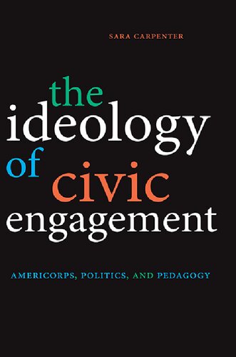 The Ideology of Civic Engagement: AmeriCorps, Politics, and Pedagogy