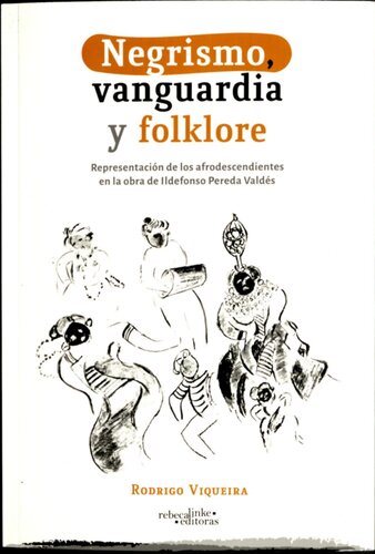 Negrismo, vanguardia y folklore. Representación de los afrodescendientes en la obra de Ildefonso Pereda Valdés