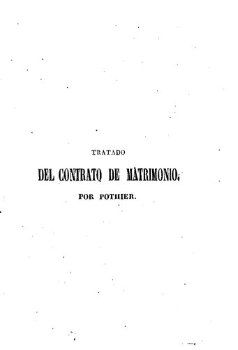 Tratado del contrato de matrimonio / por Pothier