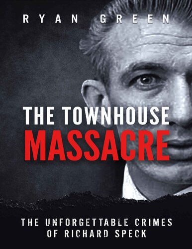 The Townhouse Massacre: The Unforgettable Crimes of Richard Speck