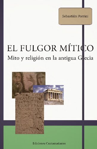 EL FULGOR MÍTICO. Mito y religión en la antigua Grecia