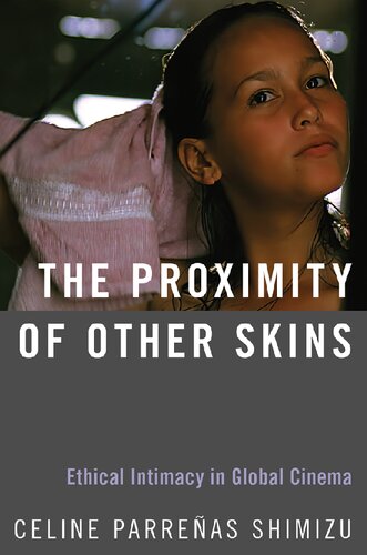 The Proximity of Other Skins: Ethical Intimacy in Global Cinema