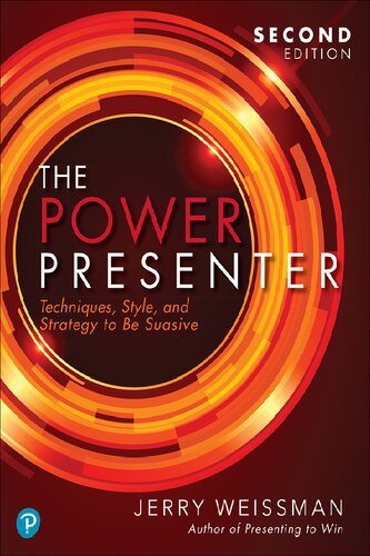 The Power Presenter: Techniques, Style, And Strategy To Be Suasive