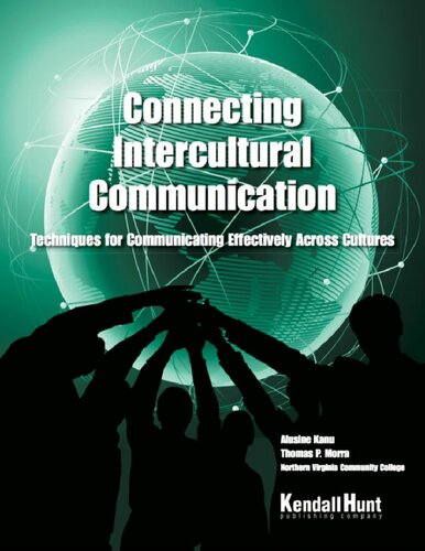 Connecting Intercultural Communication: Techniques for Communicating Effectively Across Cultures