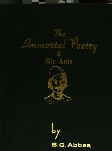 The immortal poetry & Mir Anis : with the versified translation of a marsia of Mir Anis