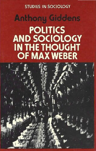 Politics and Sociology in the Thought of Max Weber