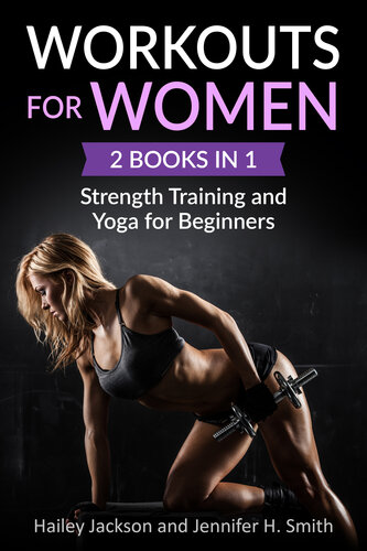 Workouts for Women: 2 Books in 1: Strength Training and Yoga for Beginners