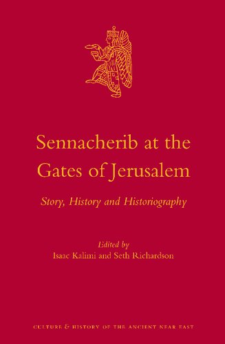 Sennacherib at the Gates of Jerusalem: Story, History and Historiography