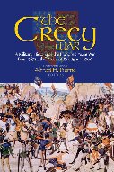 The Crecy War: A Military History of the Hundred Years War from 1337 to the Peace of Bretigny in 1360