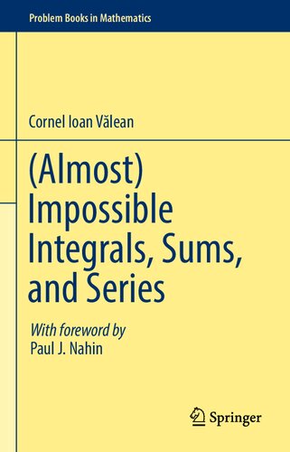 Almost Impossible Integrals, Sums, and Series