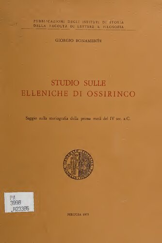 Studio sulle Elleniche di Ossirinco. Saggio sulla storiografia della prima metà del IV sec. a. C.