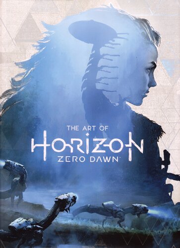 The Art of Horizon Zero Dawn [Lingua Inglese]