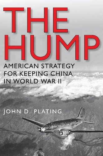 The Hump: America's Strategy for Keeping China in World War II