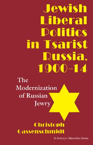 Jewish Liberal Politics in Tsarist Russia, 1900-1914: The Modernization of Russian Jewry