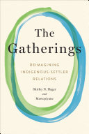 The Gatherings: Reimagining Indigenous-Settler Relations