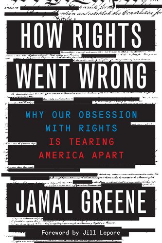 How Rights Went Wrong: Why Our Obsession With Rights Is Tearing America Apart