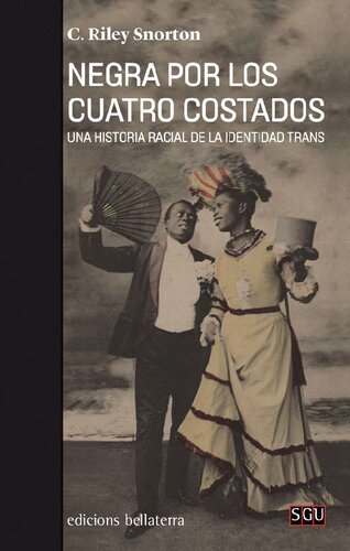 Negra por los cuatro costados. Una historia racial de la identidad trans