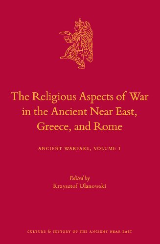 The Religious Aspects of War in the Ancient Near East, Greece, and Rome: Ancient Warfare