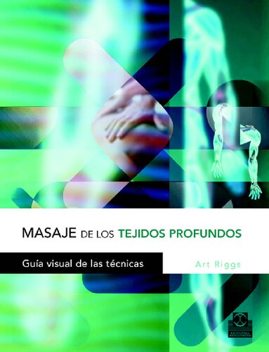 Masaje de los tejidos profundos : guía visual de las técnicas