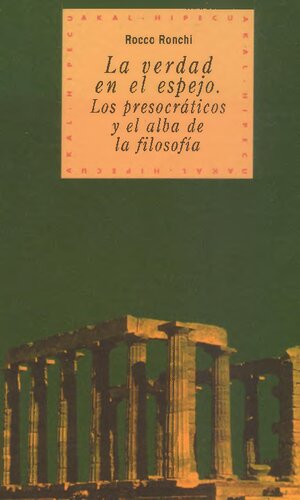 La verdad en el espejo : los presocráticos y el alba de la filosofía