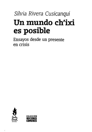 Un mundo ch'ixi es posible : ensayos desde un presente en crisis