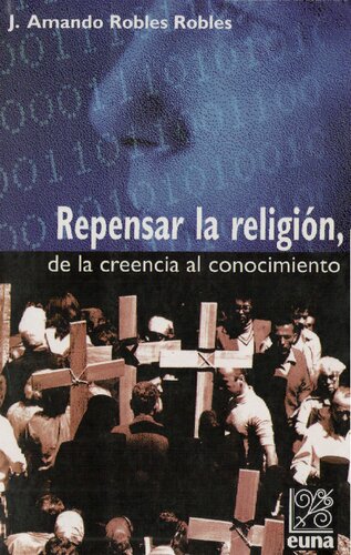 Repensar la religión : de la creencia al conocimiento