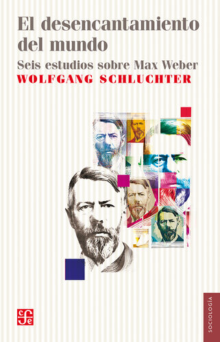 El desencantamiento del mundo : seis estudios sobre Max Weber