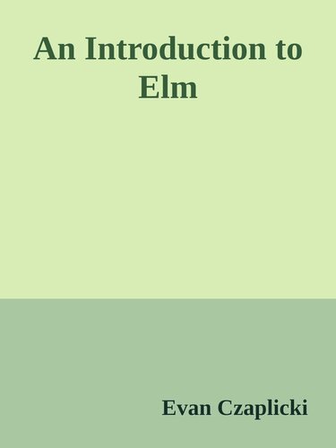 An Introduction to Elm