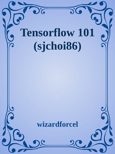 Tensorflow 101 (sjchoi86)