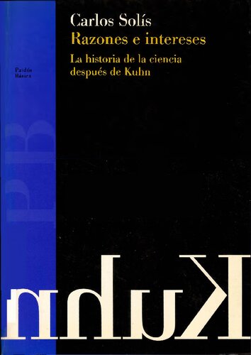 Razones e intereses : la historia de la ciencia después de Kuhn