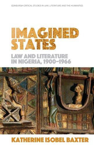 Imagined States: Law and Literature in Nigeria, 1900–1966