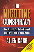 The Nicotine Conspiracy: The Scandal The Establishment Don't Want You To Know