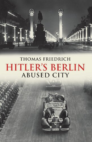 Hitler's Berlin: Abused City