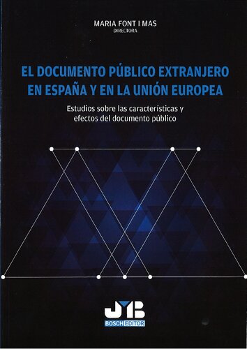 El documento público extranjero en España y en la Unión Europea: estudios sobre las características y efectos del documento público