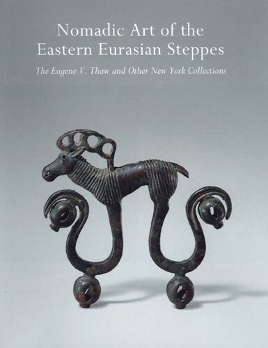 Nomadic Art of the Eastern Eurasian Steppes: The Eugene V. Thaw and Other New York Collections