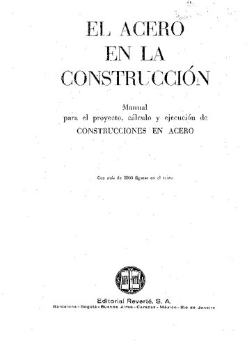 El Acero en la construcción : manual para el proyecto, cálculo y ejecución de construcciones en acero