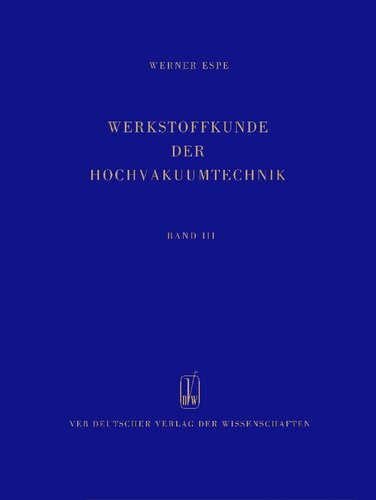 Werkstoffkunde der Hochvakuumtechnik - Band III - Hilfswerkstoffe