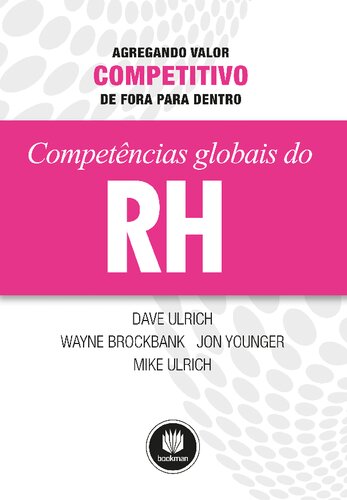 Competências globais do RH: Agregando valor competitivo de fora para dentro