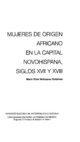 Mujeres de origen africano en la capital novohispana, siglos XVII y XVIII