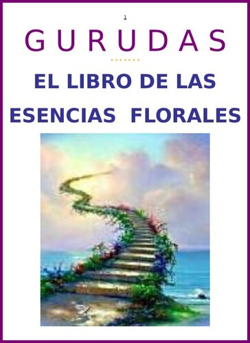 Gurudas: El Libro de las Esencias Florales