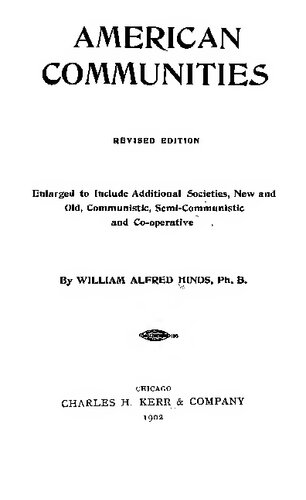 American Communities. Enlarged to Include Additional Societies, New and Old, Communistic, Semi-Commuistic , and Co-Operative