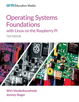 Operating Systems Foundations with Linux on the Raspberry Pi